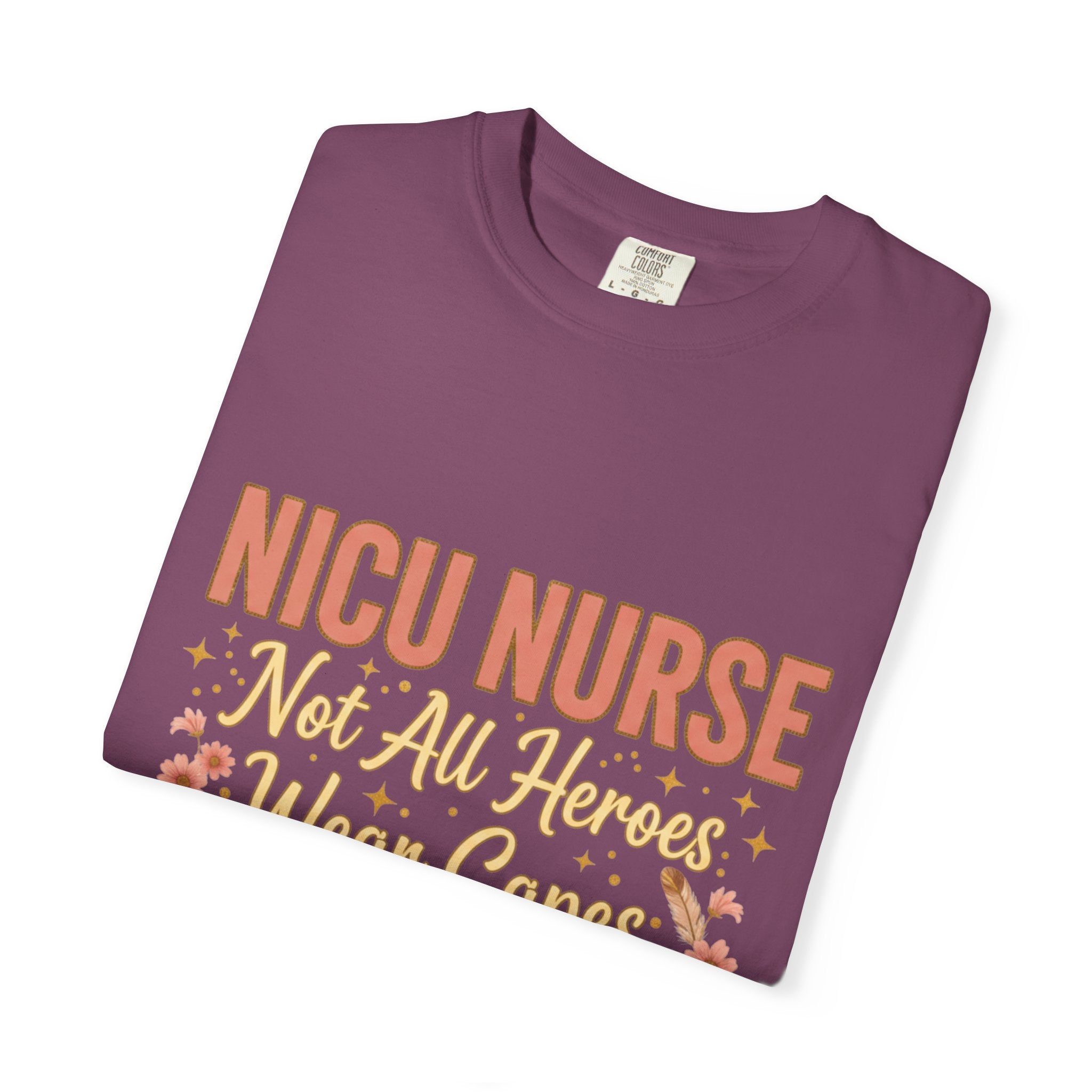 NICU Nurse Tee — "Not All Heroes Wear Capes, Some Wear Scrubs"