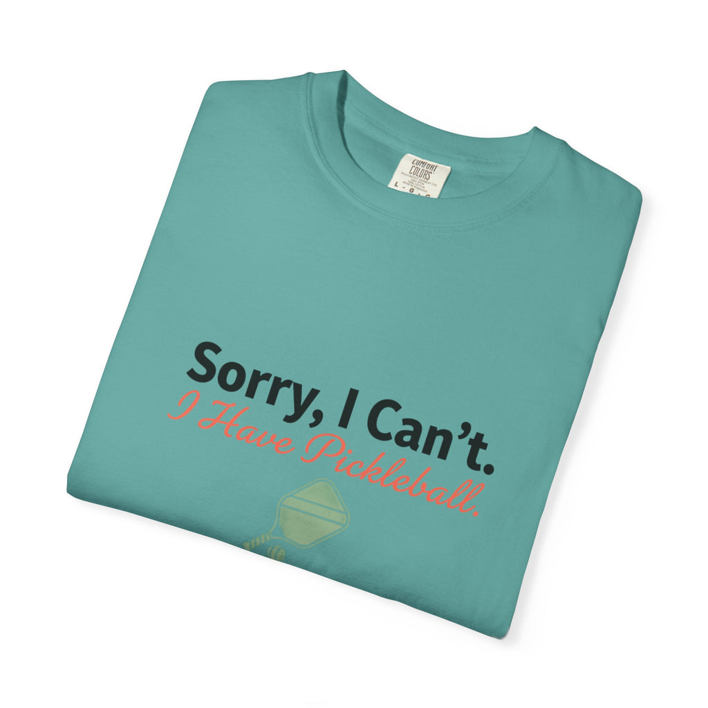 sorry I can't I have pickleball