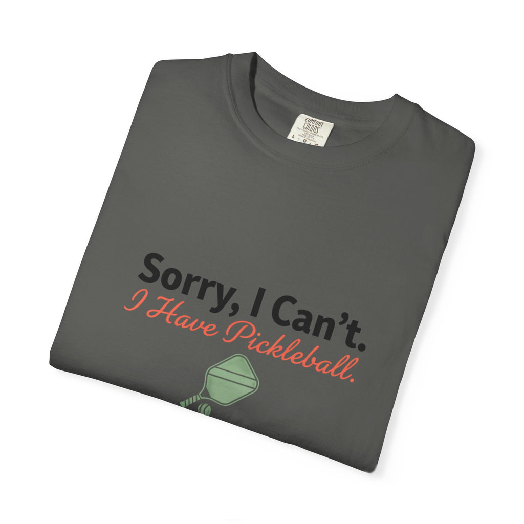 sorry I can't I have pickleball