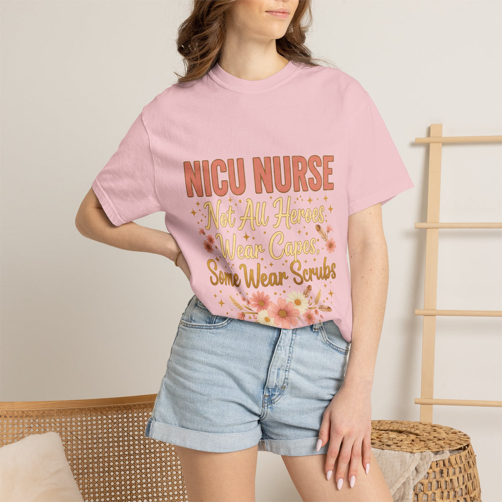 NICU Nurse Tee — "Not All Heroes Wear Capes, Some Wear Scrubs"
