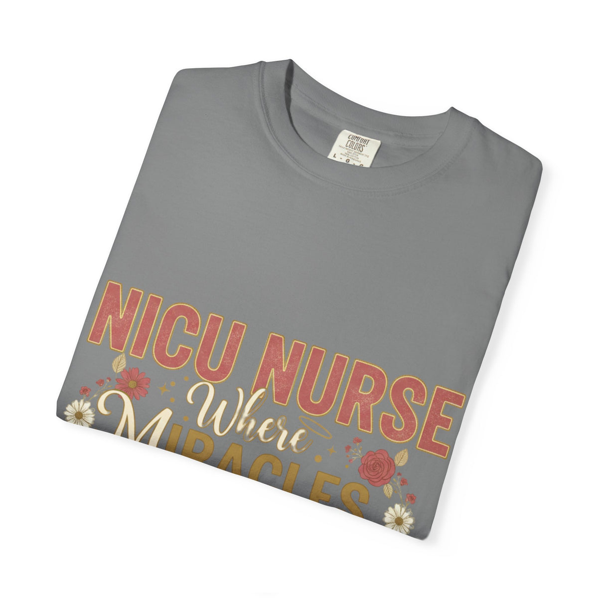 NICU Nurse T-Shirt — Where Miracles Happen Every Day