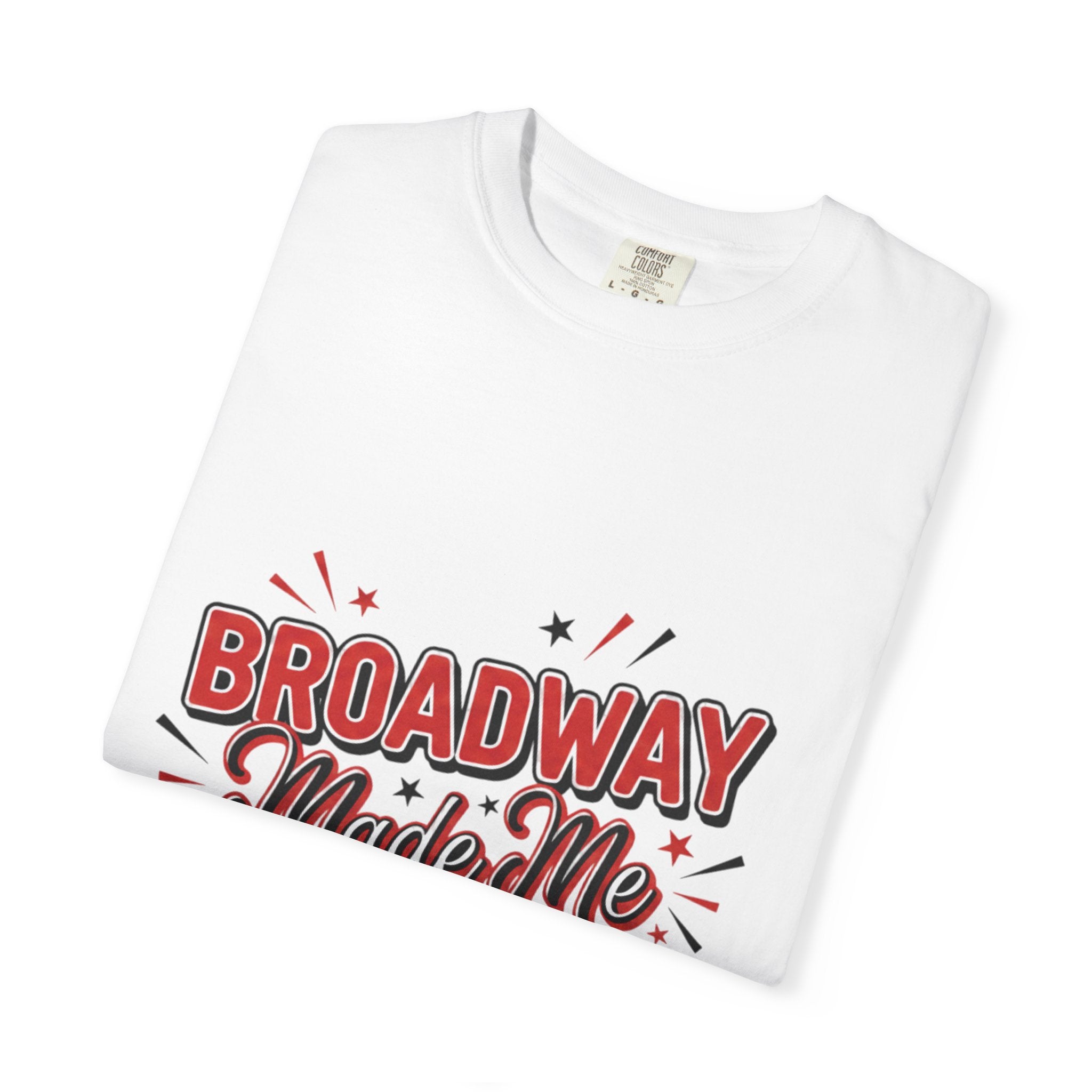 Broadway made me do it