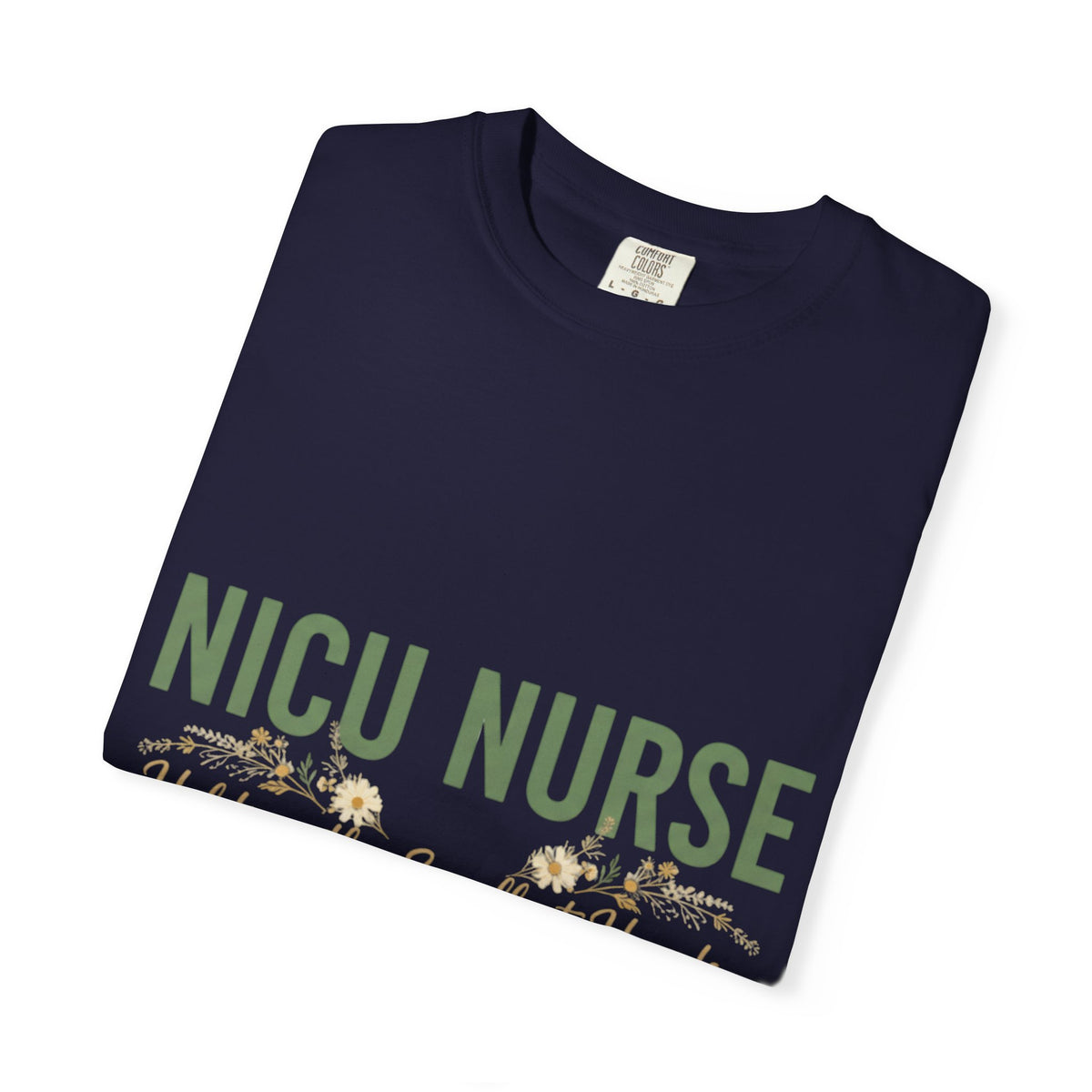 NICU Nurse T-Shirt — "Holding the Smallest Hands, Doing the Biggest Work" Appreciation Tee