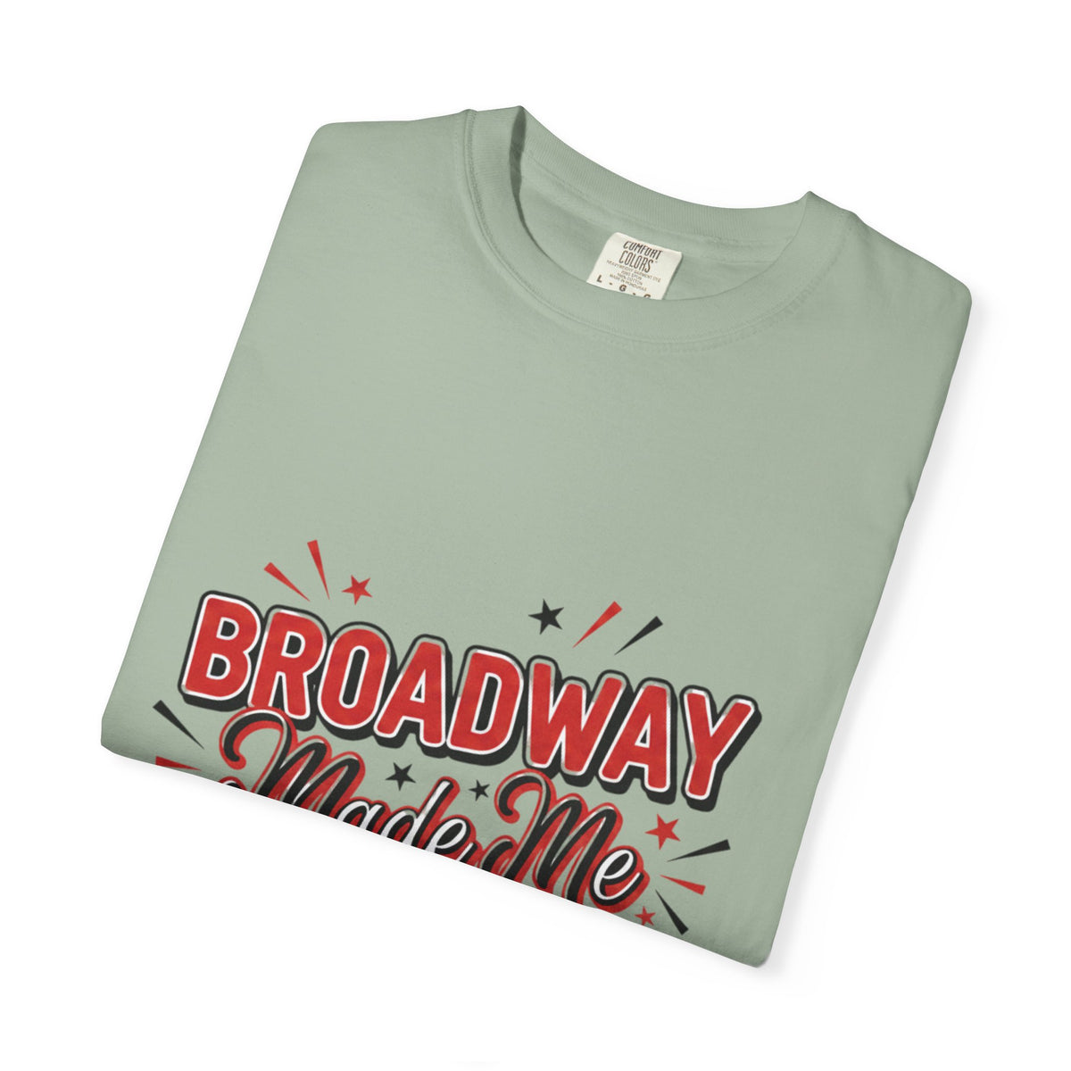 Broadway made me do it