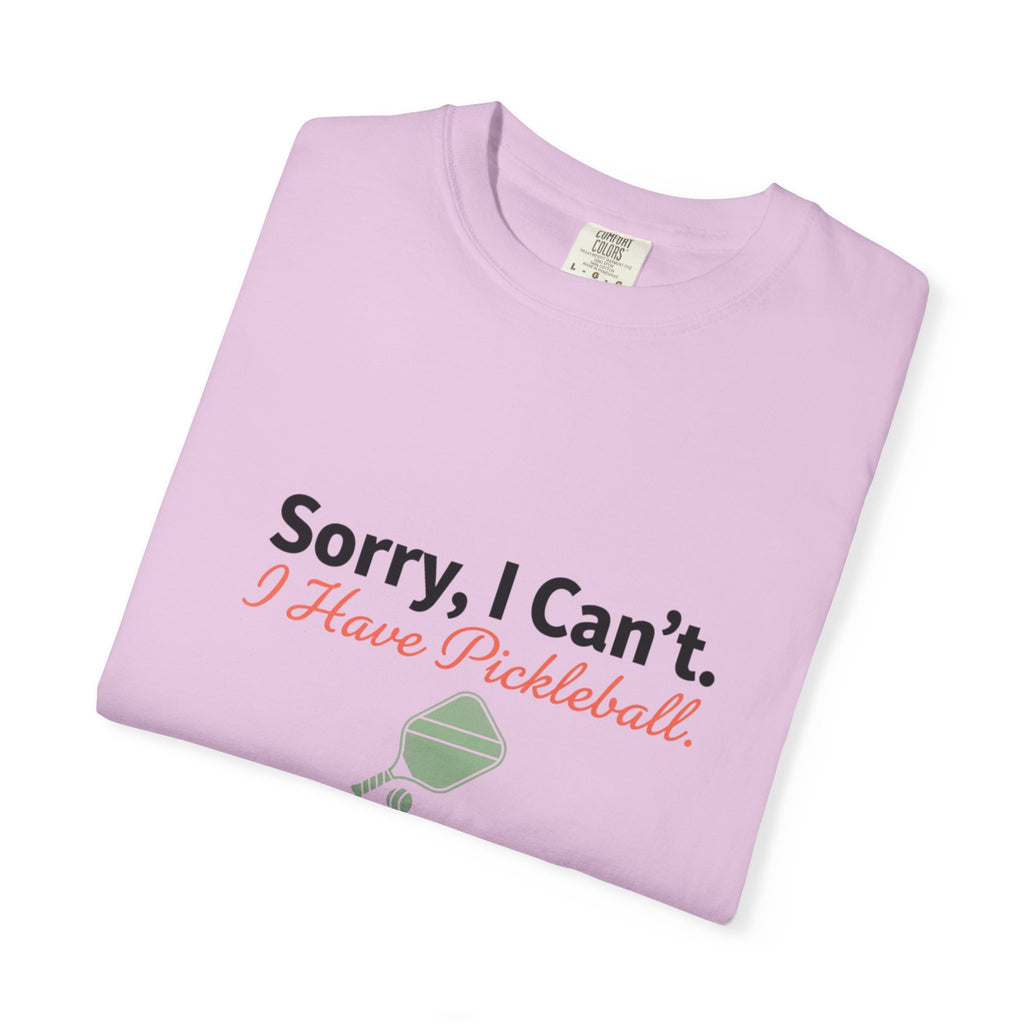sorry I can't I have pickleball