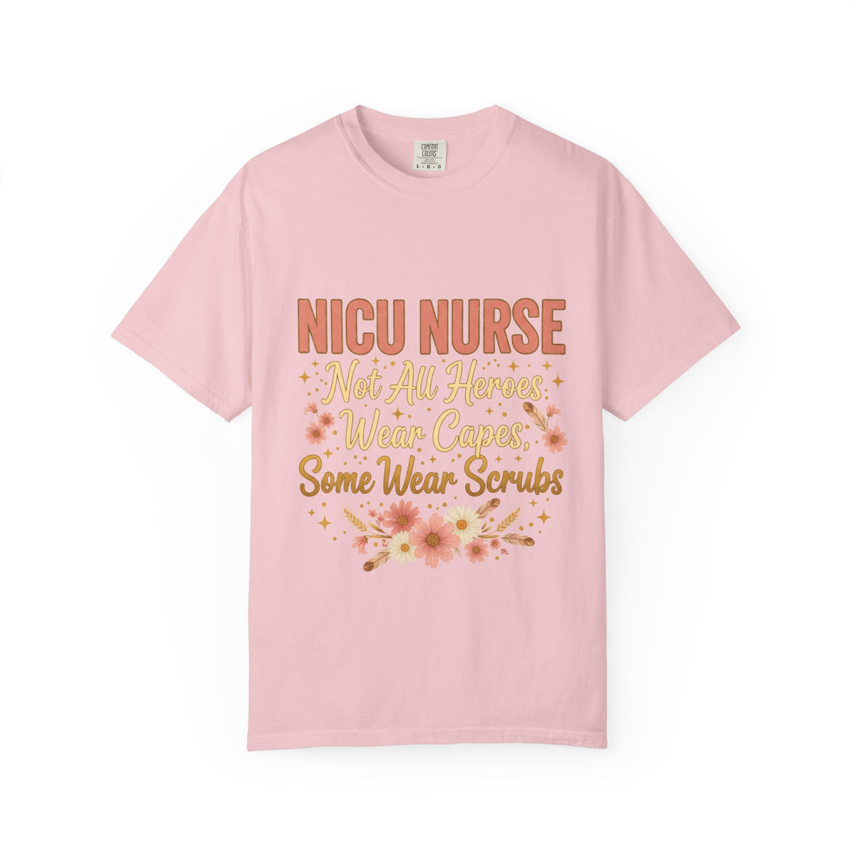 NICU Nurse Tee — "Not All Heroes Wear Capes, Some Wear Scrubs"