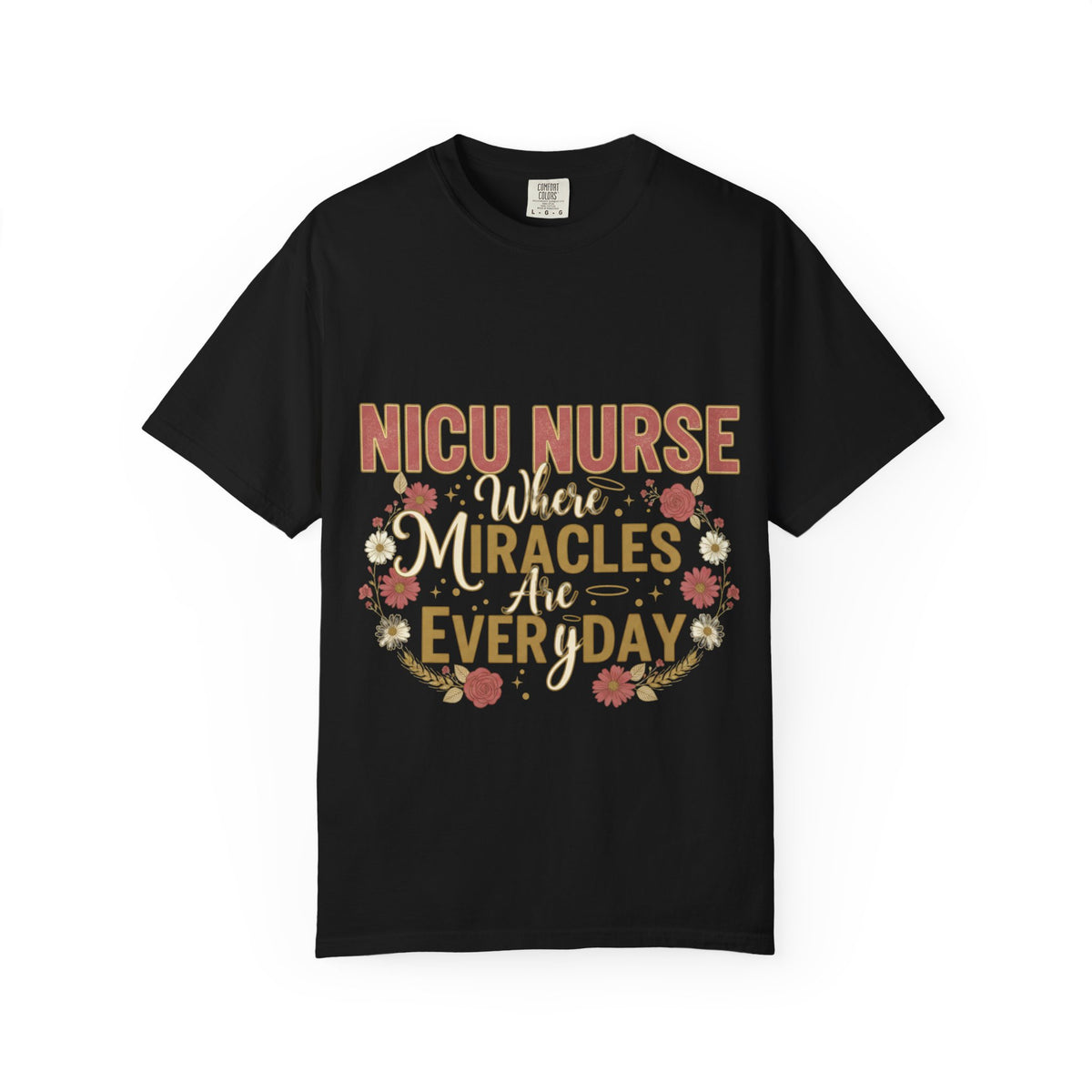 NICU Nurse T-Shirt — Where Miracles Happen Every Day