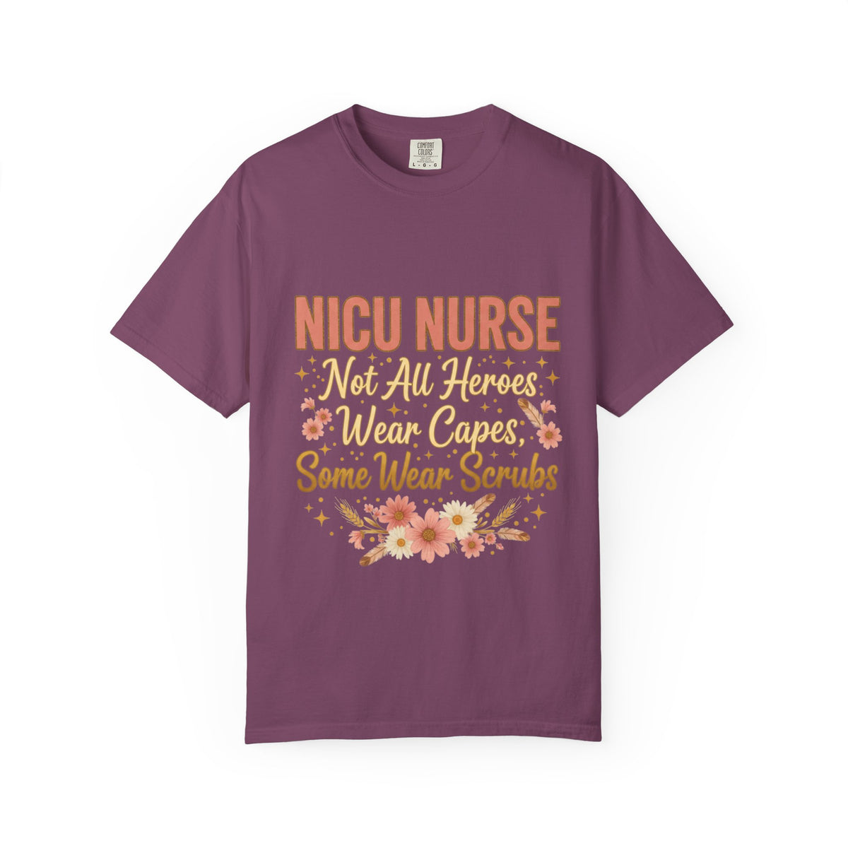 NICU Nurse Tee — "Not All Heroes Wear Capes, Some Wear Scrubs"