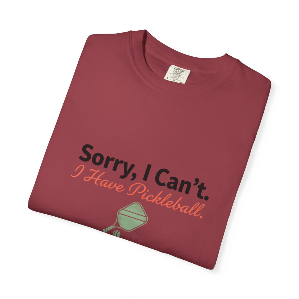 sorry I can't I have pickleball