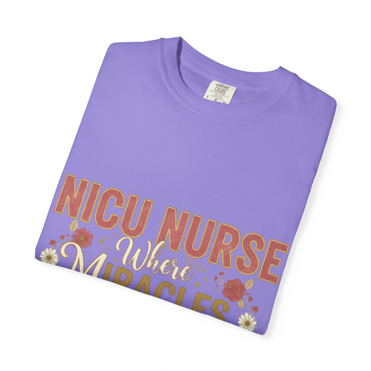 NICU Nurse T-Shirt — Where Miracles Happen Every Day