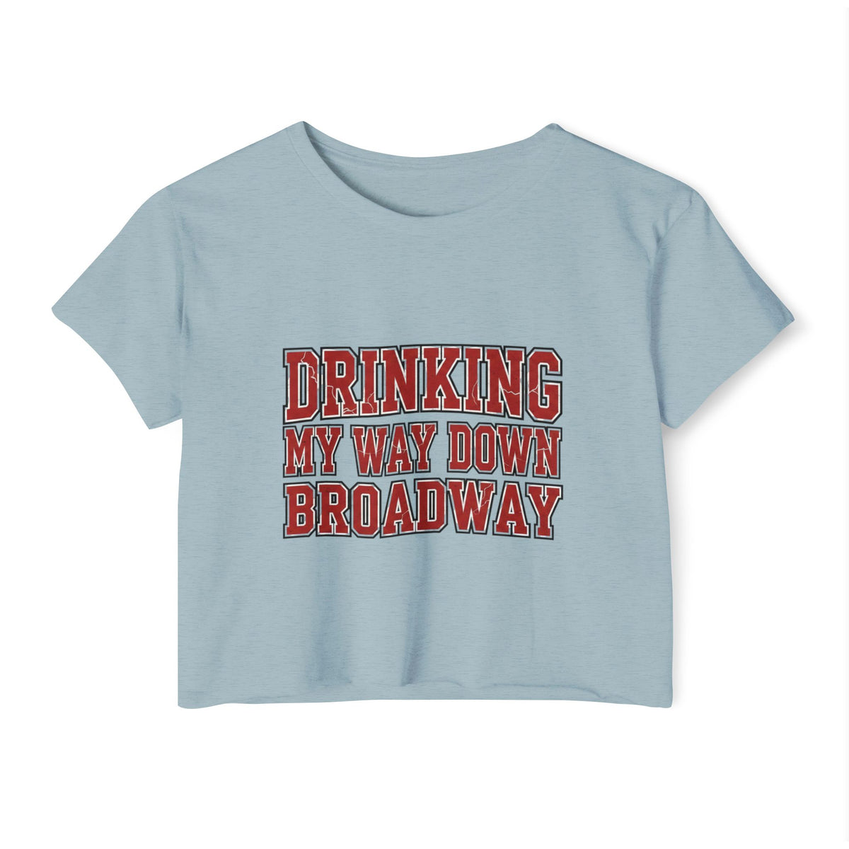 Drinking my way down Broadway Crop Top