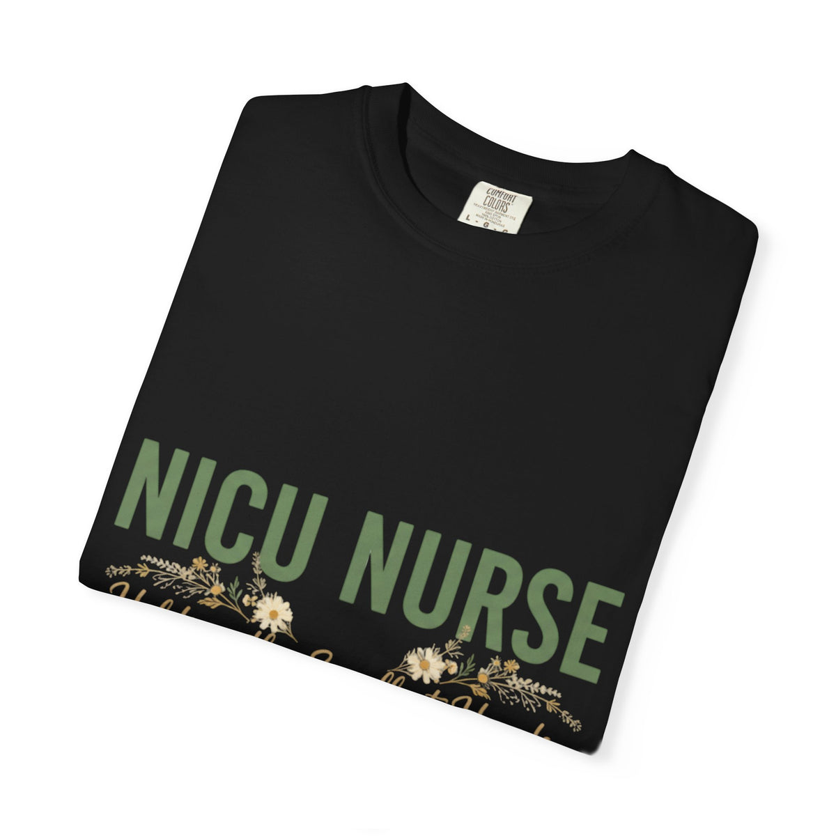 NICU Nurse T-Shirt — "Holding the Smallest Hands, Doing the Biggest Work" Appreciation Tee