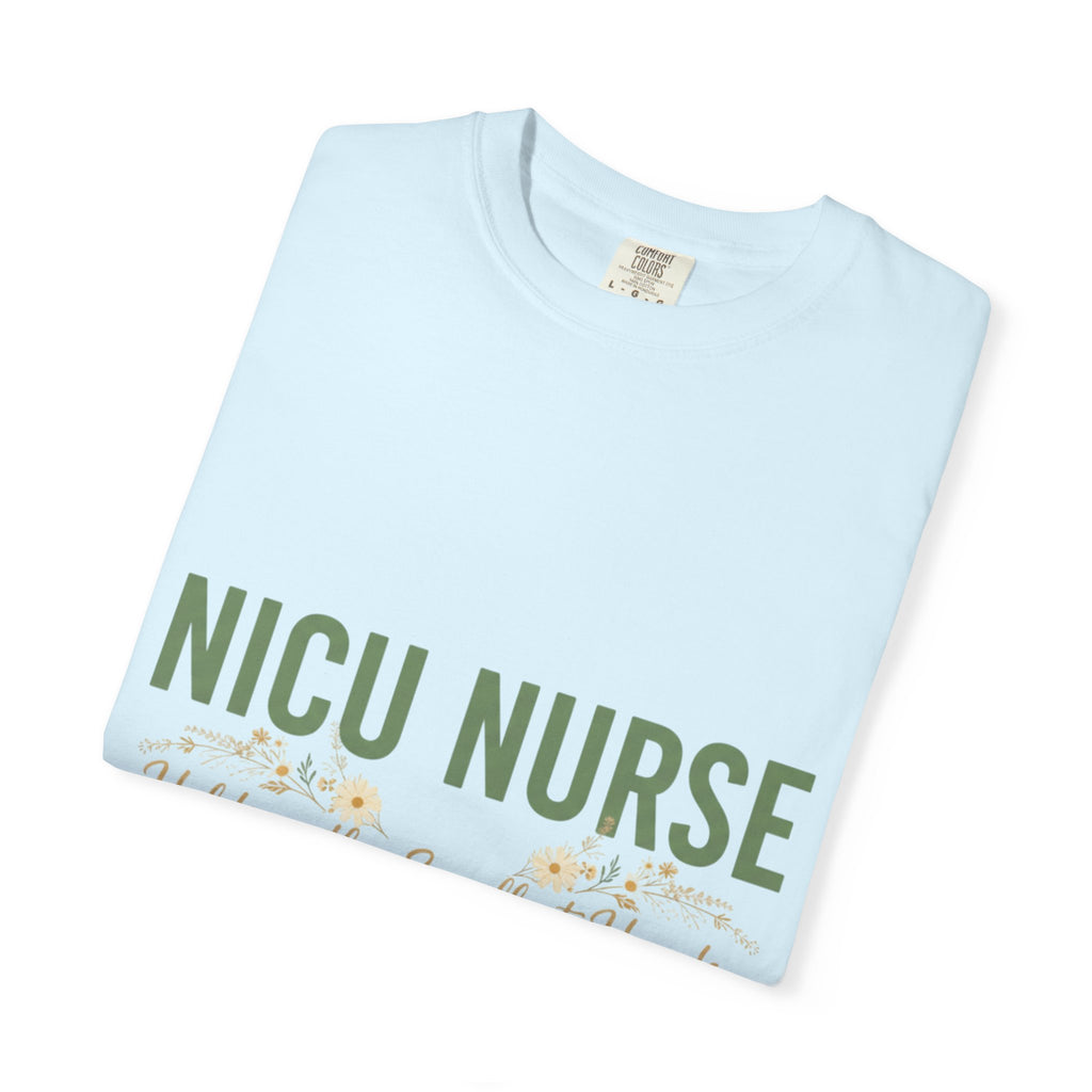 NICU Nurse T-Shirt — "Holding the Smallest Hands, Doing the Biggest Work" Appreciation Tee
