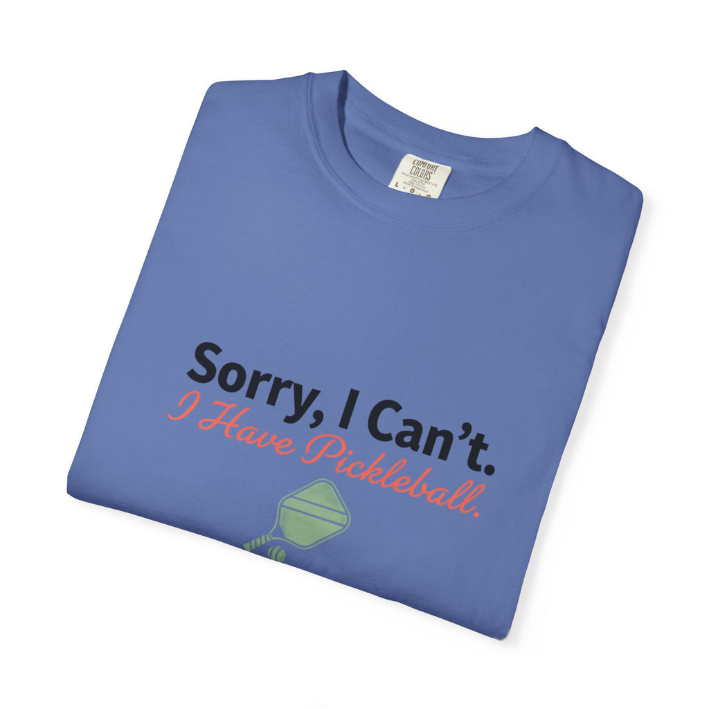 sorry I can't I have pickleball