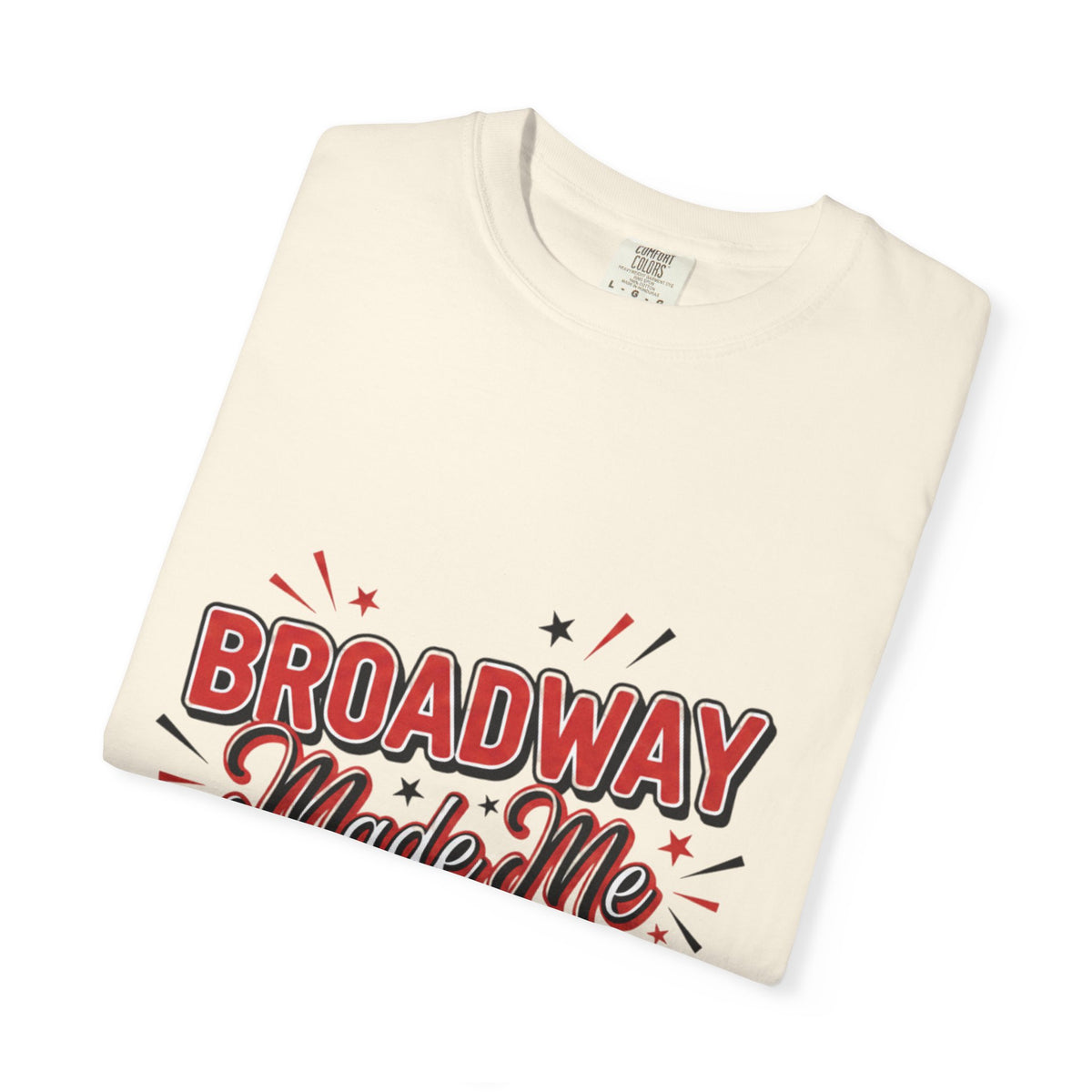 Broadway made me do it
