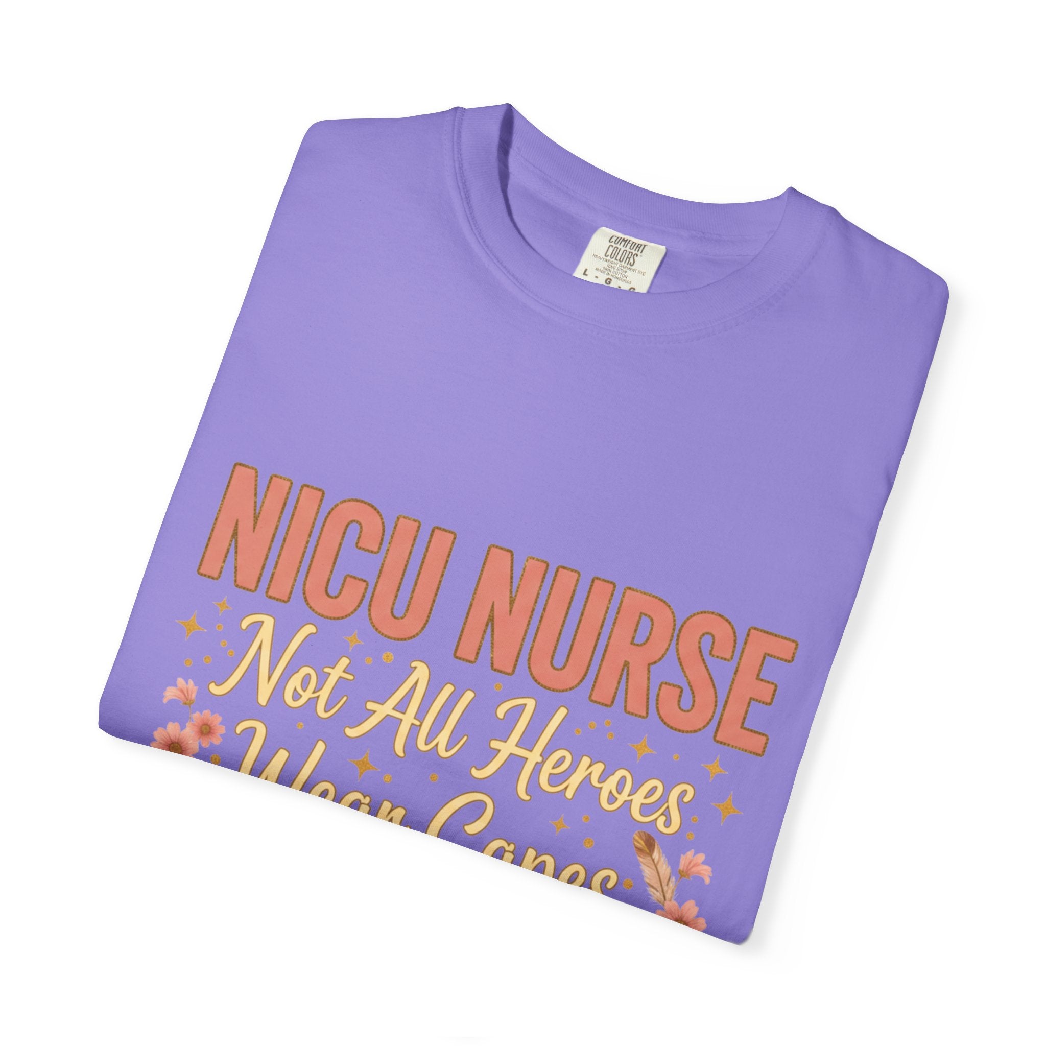 NICU Nurse Tee — "Not All Heroes Wear Capes, Some Wear Scrubs"