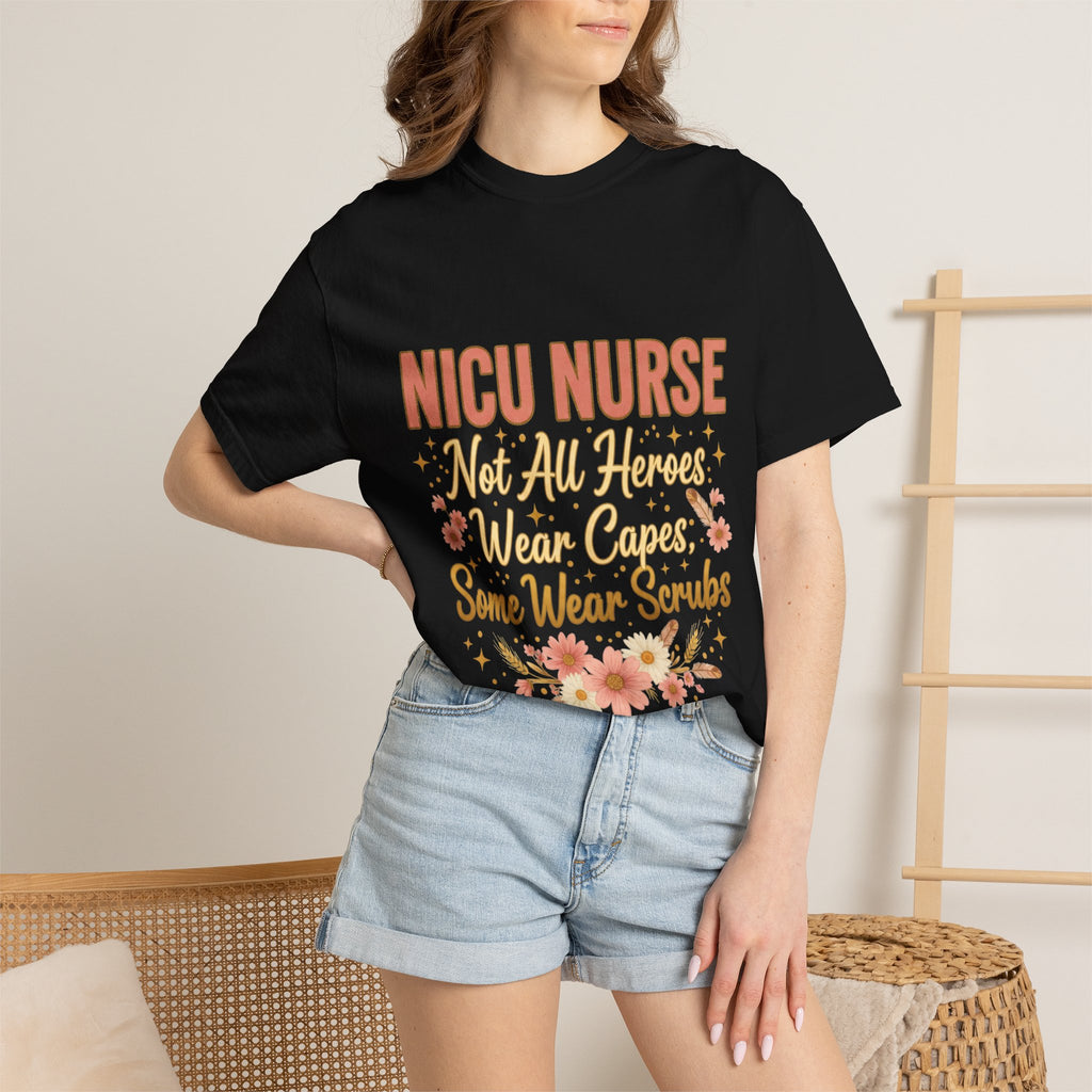 NICU Nurse Tee — "Not All Heroes Wear Capes, Some Wear Scrubs"