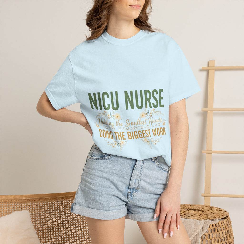 NICU Nurse T-Shirt — "Holding the Smallest Hands, Doing the Biggest Work" Appreciation Tee