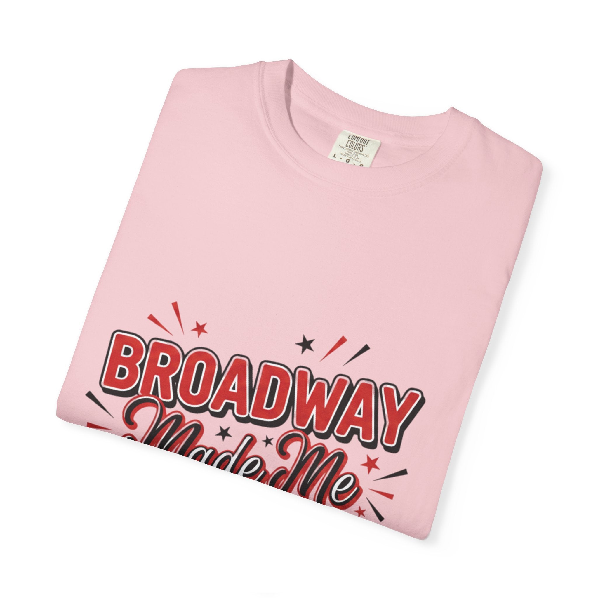 Broadway made me do it