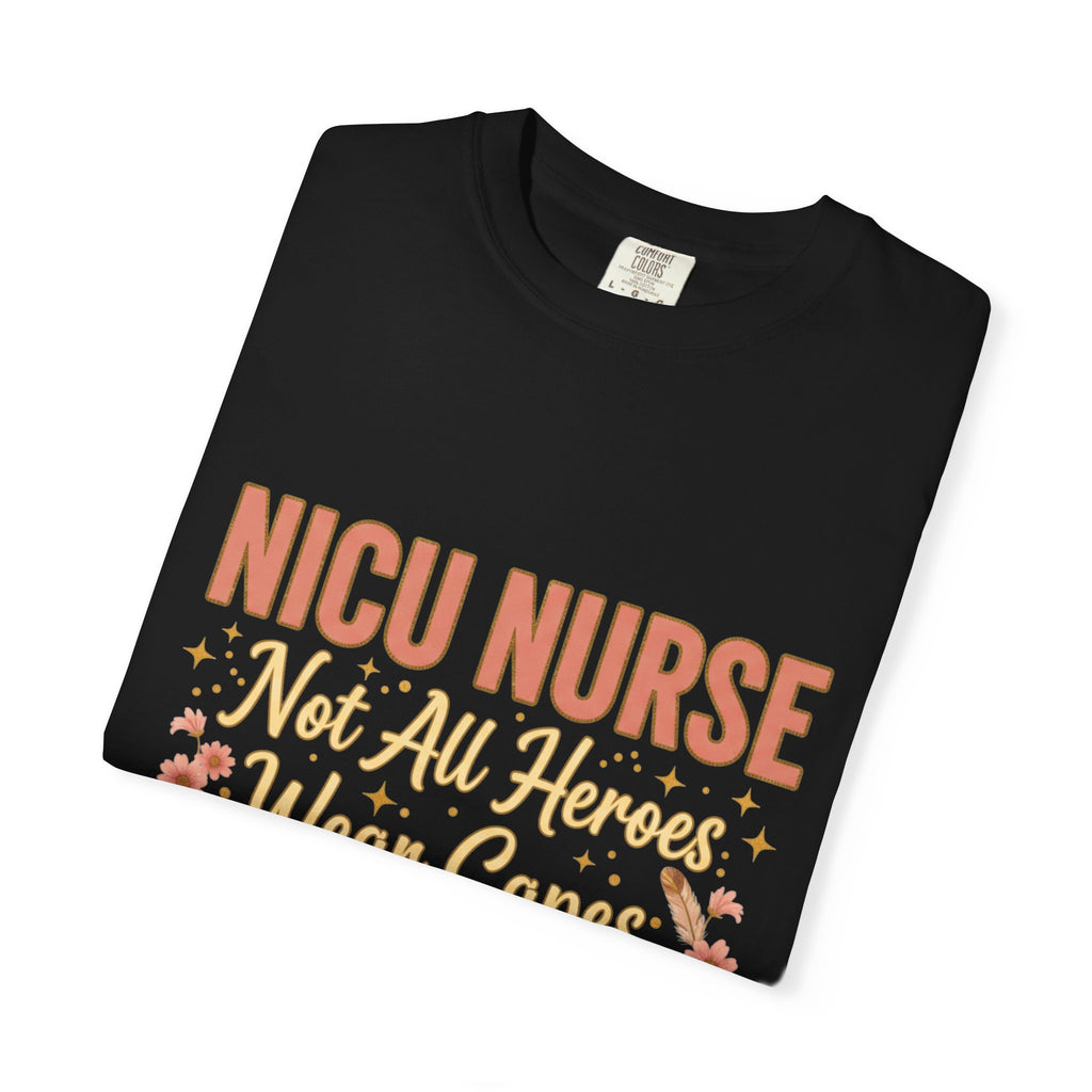 NICU Nurse Tee — "Not All Heroes Wear Capes, Some Wear Scrubs"