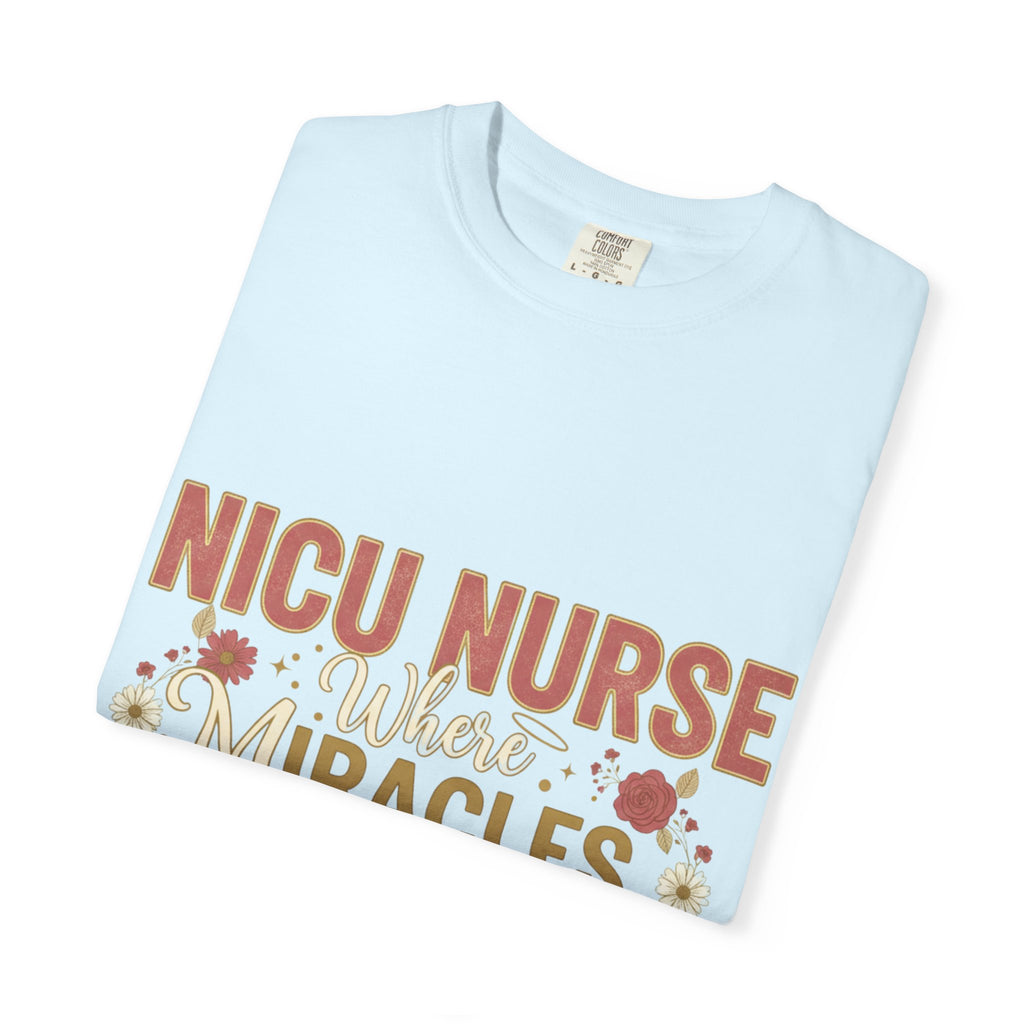 NICU Nurse T-Shirt — Where Miracles Happen Every Day