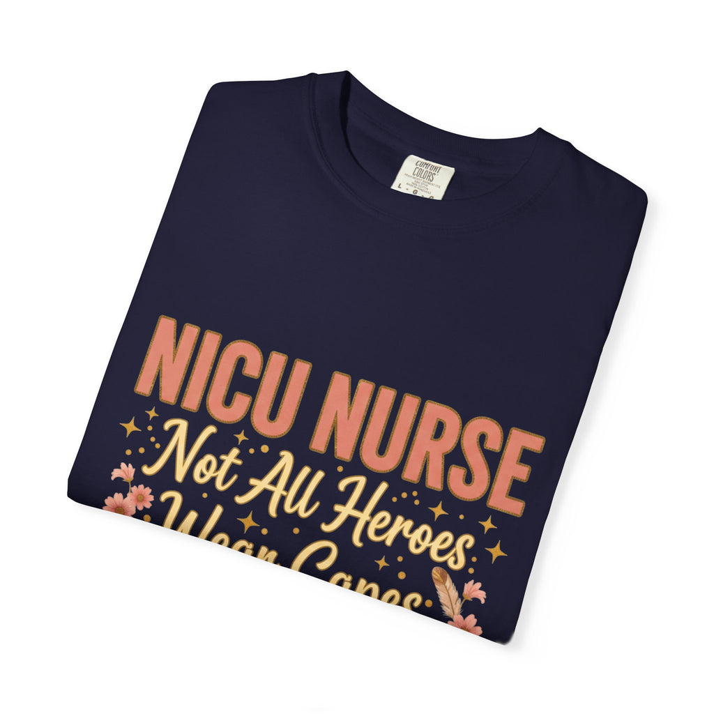 NICU Nurse Tee — "Not All Heroes Wear Capes, Some Wear Scrubs"