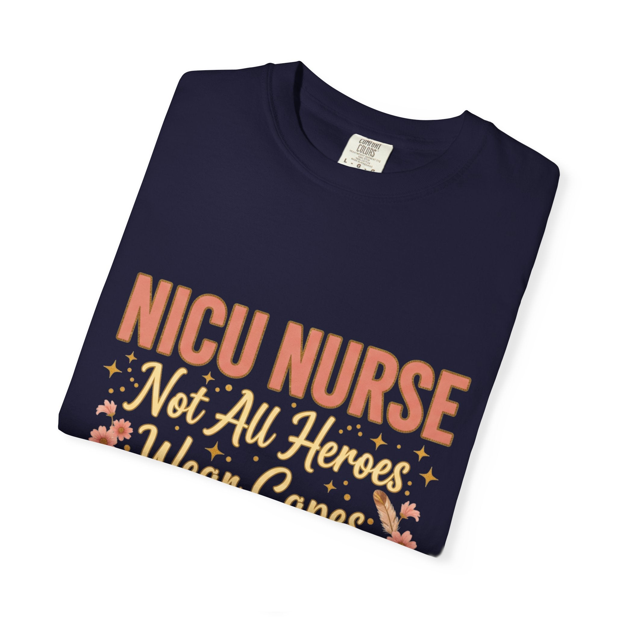 NICU Nurse Tee — "Not All Heroes Wear Capes, Some Wear Scrubs"