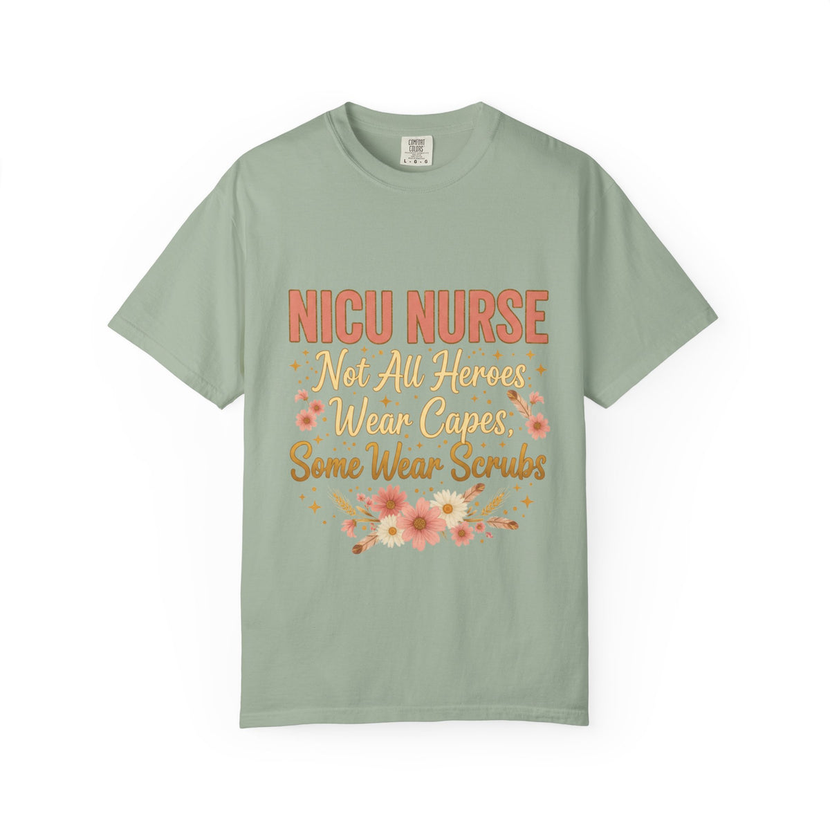 NICU Nurse Tee — "Not All Heroes Wear Capes, Some Wear Scrubs"