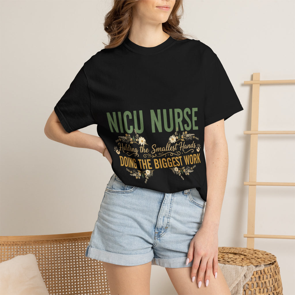 NICU Nurse T-Shirt — "Holding the Smallest Hands, Doing the Biggest Work" Appreciation Tee