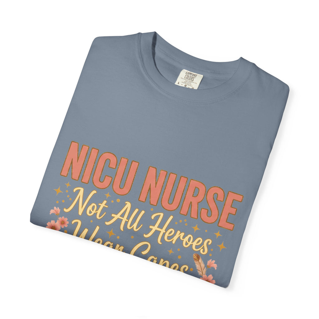 NICU Nurse Tee — "Not All Heroes Wear Capes, Some Wear Scrubs"