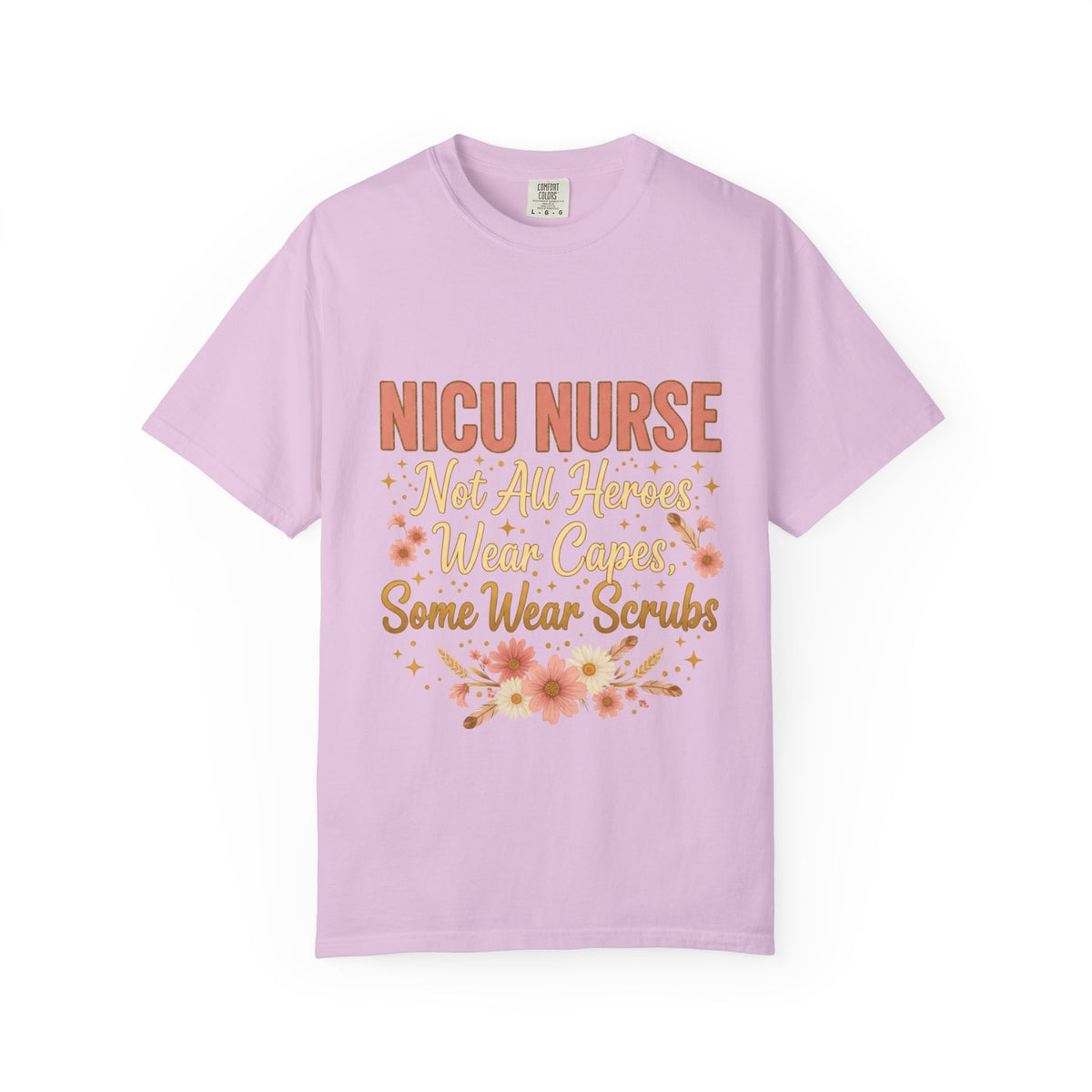 NICU Nurse Tee — "Not All Heroes Wear Capes, Some Wear Scrubs"